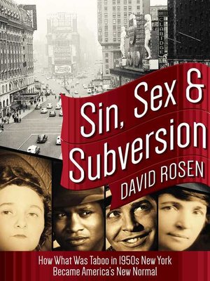 cover image of Sin, Sex & Subversion: How What Was Taboo in 1950s New York Became America?s New Normal